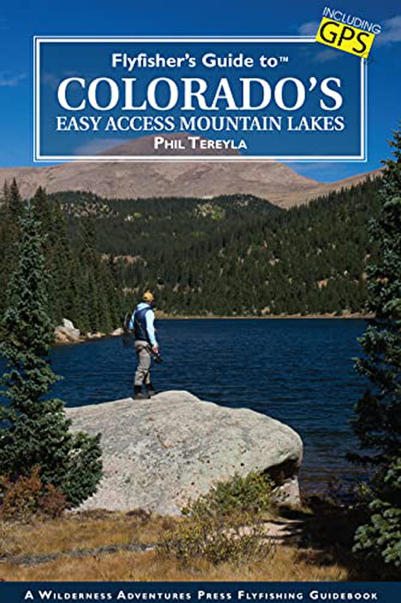 Fly Fishers Guide To Colorado's Easy Access Mountain Lakes